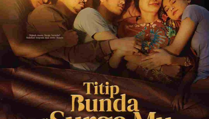 Film “Titip Bunda di Surga-Mu” Rilis Official Trailer & Poster, Siap Hadirkan Kisah Hangat Penyejuk Hati Jelang Hari Raya Lebaran