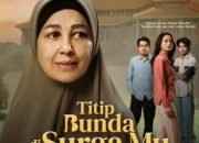 Tanggalkan Citra Antagonis, Meriam Bellina Tampil Penuh Keharuan dalam Teaser Poster Drama Keluarga “Titip Bunda di Surga-Mu”